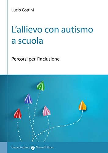 L Allievo Con Autismo A Scuola Percorsi Per L Inclusione